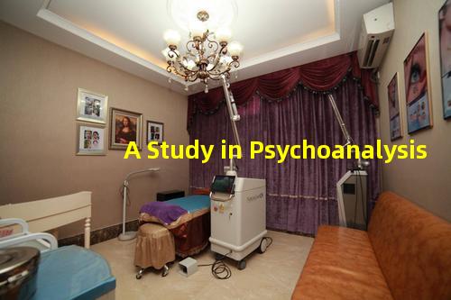 A Study in Psychoanalysis